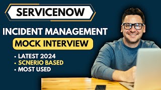 ServiceNow Incident Management Mock Interview 2024  ServiceNow Incident Interview Questions [upl. by Whitcher]