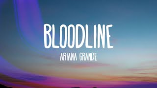 Ariana Grande  bloodline Lyrics [upl. by Post]