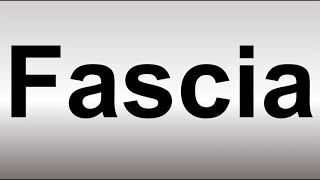 How to Pronounce Fascia [upl. by Jennine]