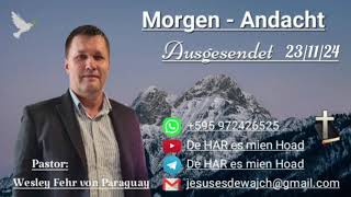 Pastor Wesley Fehr  MorgenAndacht 231124 [upl. by Neuburger]