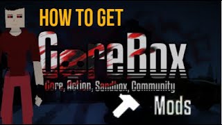 How to get mods in Gorebox  PC Tutorial [upl. by Shirlie]