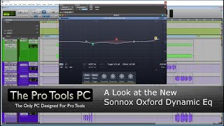 A Look at the New Sonnox Dynamic Eq The Pro Tools PC [upl. by Ierdna]