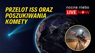 Kometa nad Polską Przelot ISS  Nocne Niebo Live [upl. by Assetnoc]