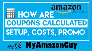 How are Coupons Calculated on Amazon Seller Central Setup Costs Promotions [upl. by Notnad]