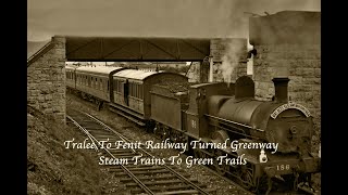 Tralee To Fenit Railway Turned Greenway Steam Trains To Green Trails [upl. by Grimonia]