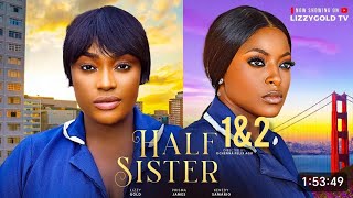 HALF SISTER 2TRENDING NIGERIAN NOLLYWOOD MOVIE 2024 LIZZY GOLD PRISMA JAMES [upl. by Joanie853]