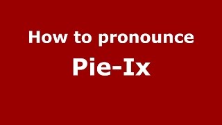 How to pronounce PieIx FrenchMontreal  PronounceNamescom [upl. by Salahi741]