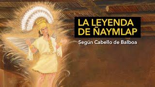 La leyenda de Ñaymlap [upl. by Aciemaj734]