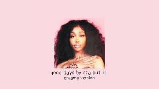 good days by sza dreamy version [upl. by Almena831]