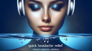 Quick Headache Relief  Powerful Binaural Frequency Sound Therapy  Feel Better in 5 Minutes [upl. by Bore751]