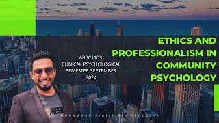 CLINICAL PSYCHOLOGY  ETHICS AND PROFESSIONALISM IN COMMUNITY PSYCHOLOGY [upl. by Suirauqed]