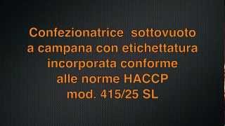 Confezionatrice sottovuoto con Etichettatura incorporata Conforme alle norme HACCP mod 41525 SL [upl. by Calica556]