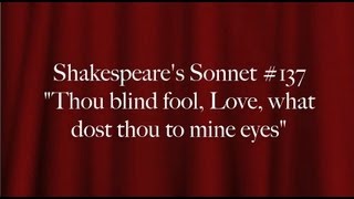 Shakespeares Sonnet 137 quotThou blind fool Love what dost thou to mine eyesquot [upl. by Treborsemaj]