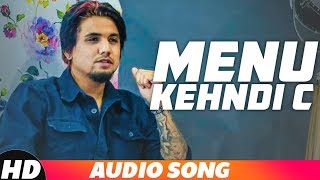 Mainu Kehndi Si Full Audio  A Kay  Latest Punjabi Song 2018  Speed Records [upl. by Akcirahs]