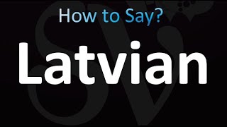 How to Pronounce Latvian correctly [upl. by Bannasch177]