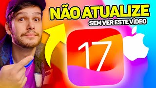 iOS 17  NÃO ATUALIZE SEM VER ESTE VÍDEO [upl. by Dnanidref214]