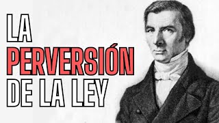 LA LEY  ANÁLISIS GENERAL DE LA OBRA DE FRÉDÉRIC BASTIAT [upl. by Brasca608]