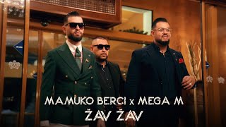 MAMUKO BERCI x Mega M  ŽAV ŽAV Official Video [upl. by Adrian125]