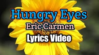 HUNGRY EYES  Eric Carmen Lyrics Video [upl. by Charline]