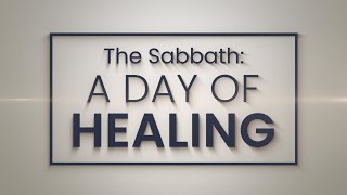 The Sabbath A Day of Healing  119 Ministries [upl. by Rickert948]