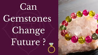 Can Gemstones Change Future [upl. by Zillah]