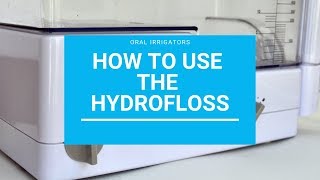 Hydrofloss  How to use the Hydrofloss Irrigator [upl. by Onafets]