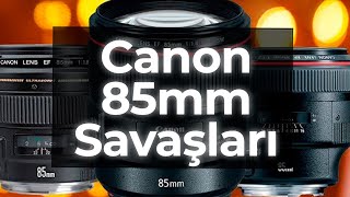 Canon 85mm SAVAŞLARI  f12 amp f14 amp f18 [upl. by Enrika]