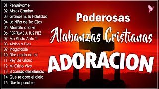 PODEROSAS ALABANZAS CRISTIANAS ADORACIONMUSICA CRISTIANA DE ADORACION PARA ORAR  ADORACIÓN A DIOS [upl. by Eudosia]