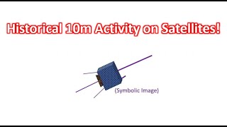 Historical 10m Activity on Satellites [upl. by Bettine]