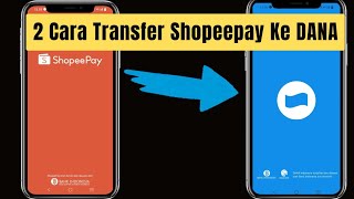 2 Cara Transfer Shopeepay ke Dana √ akun premium dan bukan [upl. by Ellenor]