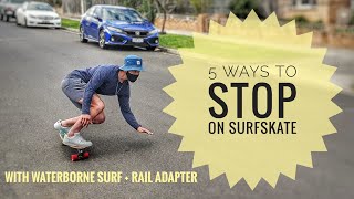 5 ways to STOP on a Surfskate  ft Waterborne surf adapter [upl. by Foskett79]