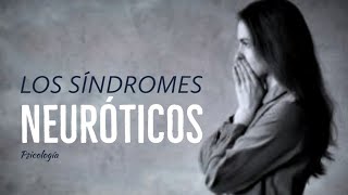 Psicología Los Síndromes Neuróticos [upl. by Ahseile266]