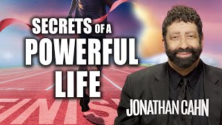 The Secrets Of A Powerful Life  Jonathan Cahn Sermon [upl. by Diego106]