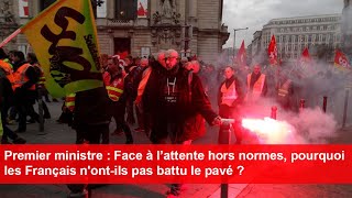 Premier ministre  Face à l’attente hors normes pourquoi les Français nontils pas battu le pavé [upl. by Nnednarb]