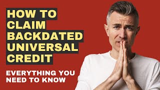 How To Claim Backdated Universal Credit [upl. by Ardnasyl]