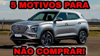 5 MOTIVOS PARA NÃO COMPRAR O NOVO CRETA [upl. by Sana]