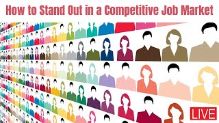 How to Stand Out in a Competitive Job Market [upl. by Alyn]