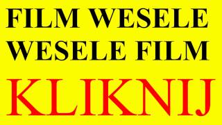 WESELA FILM WESELE WESELNE FILMY  kliknij link i zobacz [upl. by Moretta]