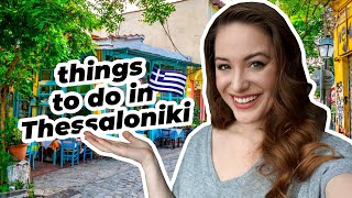 17 Things To Do in THESSALONIKI Greece 🇬🇷 [upl. by Retluoc722]