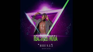 Real Street Nigga  Official audio  Mosh NGA [upl. by Golub]