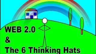 6 Thinking Hats amp web 20 [upl. by Annavoeg271]