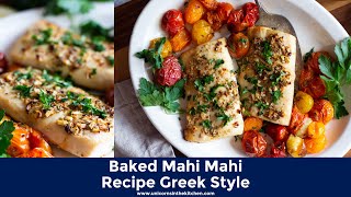 Greek Style Baked Mahi Mahi [upl. by Laved518]