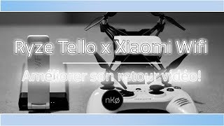 Ryze Tello by DJI amp Intel  Augmenter et améliorer son retour vidéo sur le Tello  nKo [upl. by Nitsrek]