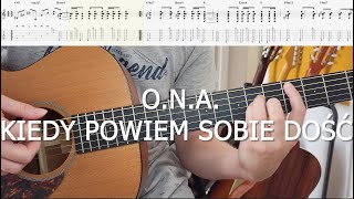 Jak zagrać ONA  Kiedy Powiem Sobie Dość acoustic guitar TUTORIAL  TAB [upl. by Yadsnil457]