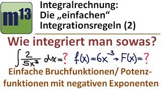 Integrieren  Stammfunktion bilden 2 einfache Bruchfunktionen Potenzf m negativen Exponenten [upl. by Chatterjee]