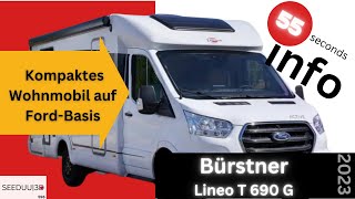 Bürstner Lineo T 690 G  Kompaktes Wohnmobil auf FordBasis SEEDUU [upl. by Yul]