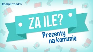 1 ZA ILE kupię prezent na komunię  Komputronik [upl. by Tamma389]