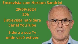 Entrevista com Heriton Sandrini  2909 20h [upl. by Reiners664]