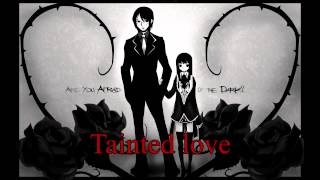 Nightcore  Tainted Love Marilyn Manson [upl. by Lunette]