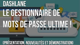 Dashlane  Le Gestionnaire de mot de passe Ultime  Présentation Nouveautés et Démo [upl. by Swann]